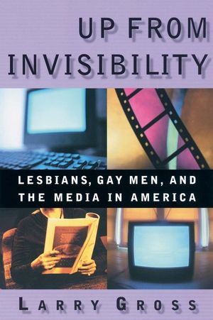 Up from Invisibility: Lesbians, Gay Men, and the Media in America image number 0