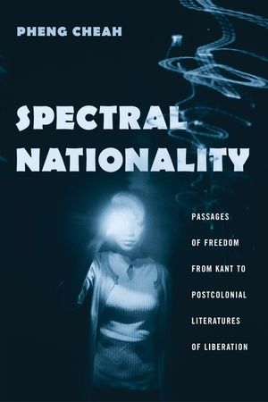 Spectral Nationality: Passages of Freedom from Kant to Postcolonial Literatures of Liberation image number 0