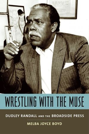 Wrestling with the Muse: Dudley Randall and the Broadside Press image number 0