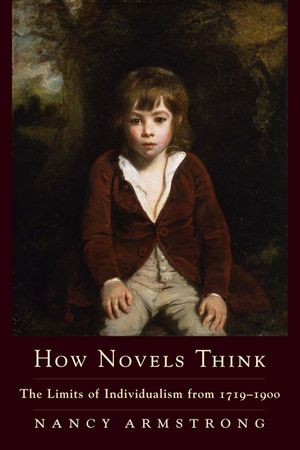 How Novels Think: The Limits of Individualism from 1719-1900 image number 0