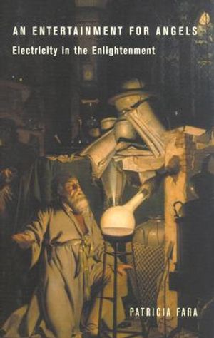 An Entertainment for Angels: Electricity in the Enlightenment image number 0