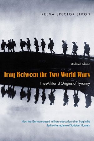Iraq Between the Two World Wars: The Militarist Origins of Tyranny image number 0
