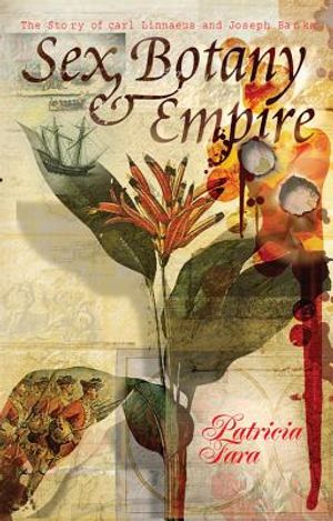 Sex, Botany, and Empire: The Story of Carl Linnaeus and Joseph Banks image number 0