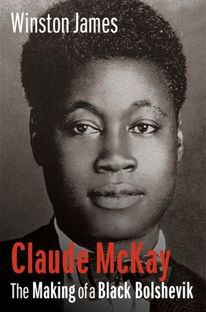 Claude McKay: The Making of a Black Bolshevik image number 0