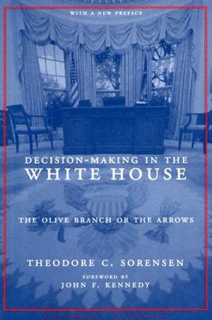 Decision-Making in the White House: The Olive Branch or the Arrows image number 0