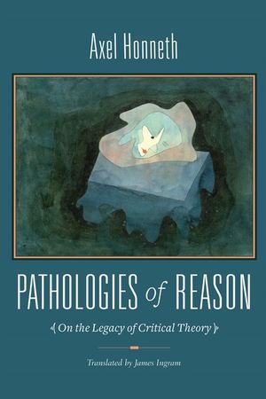 Pathologies of Reason: On the Legacy of Critical Theory image number 0