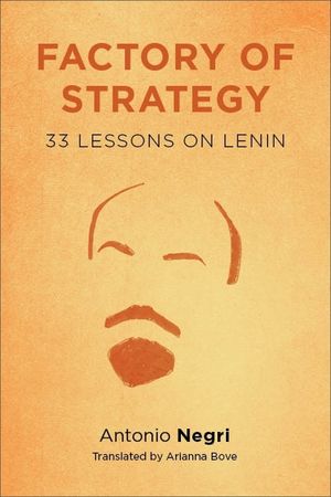 Factory of Strategy: Thirty-Three Lessons on Lenin image number 0