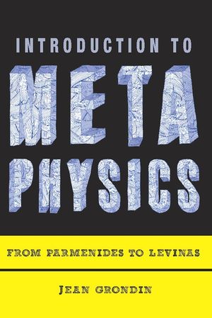 Introduction to Metaphysics: From Parmenides to Levinas image number 0