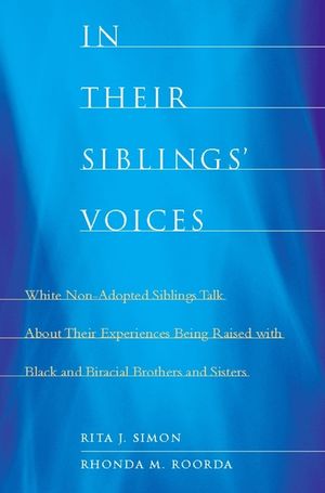 In Their Siblings' Voices: White Non-Adopted Siblings Talk about Their Experiences Being Raised with Black and Biracial Brothers and Sisters image number 0