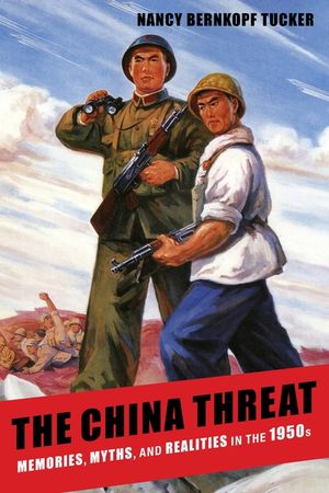 The China Threat: Memories, Myths, and Realities in the 1950s image number 0