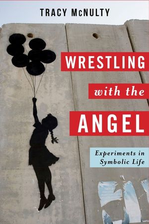 Wrestling with the Angel: Experiments in Symbolic Life image number 0