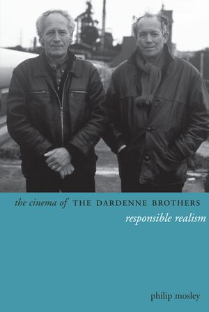 The Cinema of the Dardenne Brothers: Responsible Realism image number 0