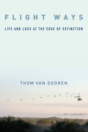 Flight Ways: Life and Loss at the Edge of Extinction image number 0
