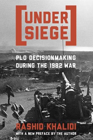 Under Siege: P.L.O. Decisionmaking During the 1982 War image number 0