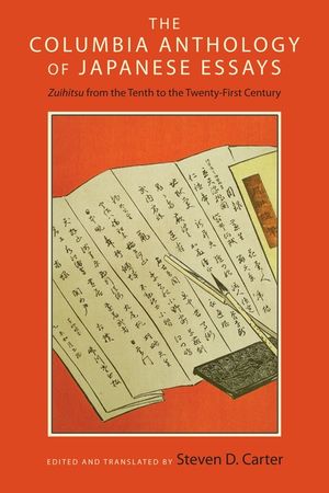 The Columbia Anthology of Japanese Essays: Zuihitsu from the Tenth to the Twenty-First Century image number 0
