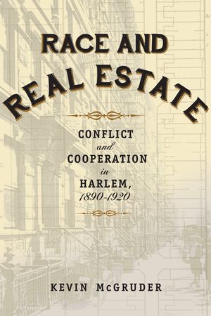 Race and Real Estate: Conflict and Cooperation in Harlem, 1890-1920 image number 0