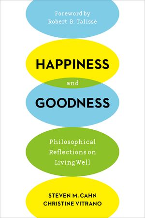 Happiness and Goodness: Philosophical Reflections on Living Well image number 0