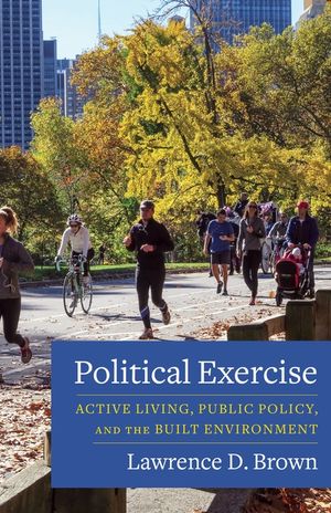 Political Exercise: Active Living, Public Policy, and the Built Environment image number 0