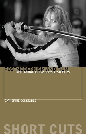 Postmodernism and Film: Rethinking Hollywood's Aesthetics image number 0