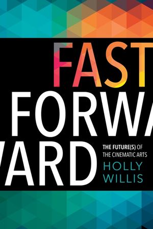 Fast Forward: The Future(s) of the Cinematic Arts image number 0