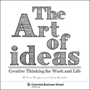The Art of Ideas: Creative Thinking for Work and Life image number 0