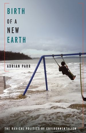 Birth of a New Earth: The Radical Politics of Environmentalism image number 0