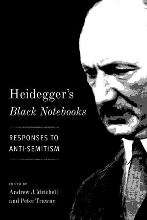 Heidegger's Black Notebooks: Responses to Anti-Semitism image number 0