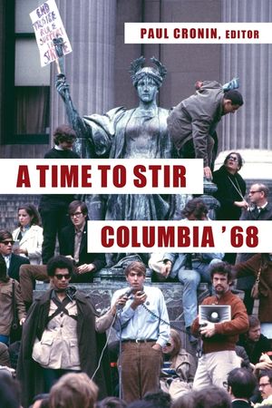 A Time to Stir: Columbia '68 image number 0