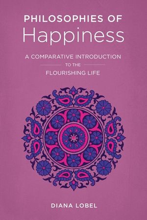 Philosophies of Happiness: A Comparative Introduction to the Flourishing Life image number 0