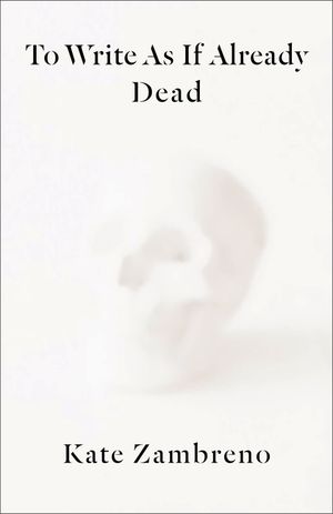 To Write as If Already Dead image number 0