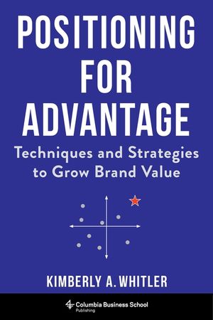 Positioning for Advantage: Techniques and Strategies to Grow Brand Value image number 0