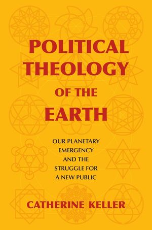 Political Theology of the Earth: Our Planetary Emergency and the Struggle for a New Public image number 0
