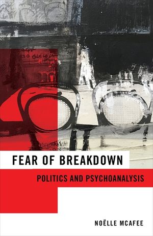 Fear of Breakdown: Politics and Psychoanalysis image number 0