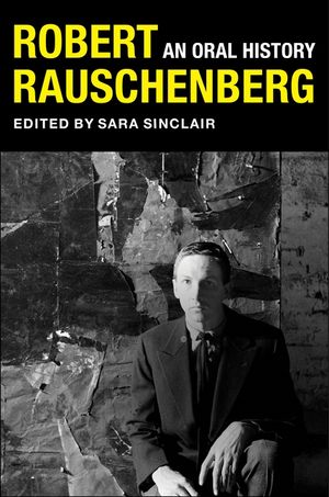 Robert Rauschenberg: An Oral History image number 0