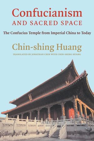 Confucianism and Sacred Space: The Confucius Temple from Imperial China to Today image number 0