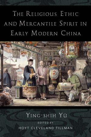 The Religious Ethic and Mercantile Spirit in Early Modern China image number 0
