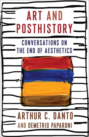 Art and Posthistory: Conversations on the End of Aesthetics image number 0