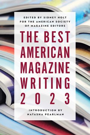 The Best American Magazine Writing 2023 image number 0