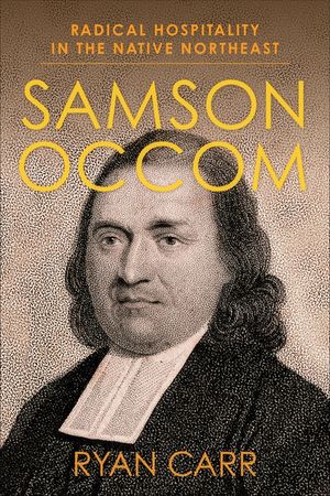 Samson Occom: Radical Hospitality in the Native Northeast image number 0