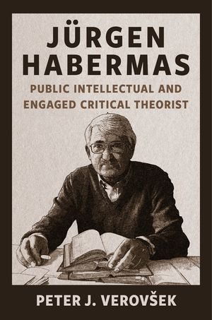 J&uuml;rgen Habermas: Public Intellectual and Engaged Critical Theorist image number 0