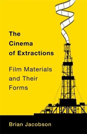 The Cinema of Extractions: Film Materials and Their Forms image number 0