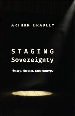 Staging Sovereignty: Theory, Theater, Thaumaturgy image number 0