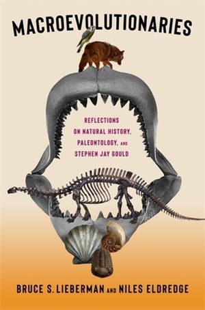 Macroevolutionaries: Reflections on Natural History, Paleontology, and Stephen Jay Gould image number 0