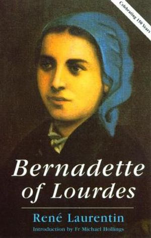 Bernadette of Lourdes: A Life Based on Authenticated Documents image number 0