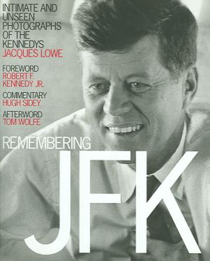Remembering JFK : Intimate And Unseen Photographs of the Kennedys image number 0