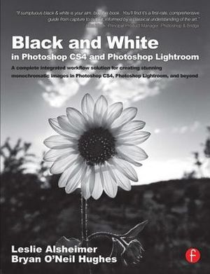 Black and White in Photoshop Cs4 and Photoshop Lightroom: A Complete Integrated Workflow Solution for Creating Stunning Monochromatic Images in Photos image number 0