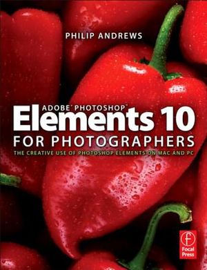 Adobe Photoshop Elements 10 for Photographers: The Creative Use of Photoshop Elements on Mac and PC image number 0