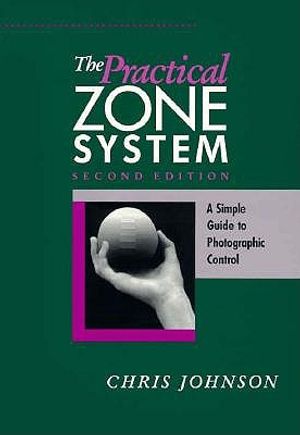 Practical Zone System: A Guide to Photographic Control image number 0