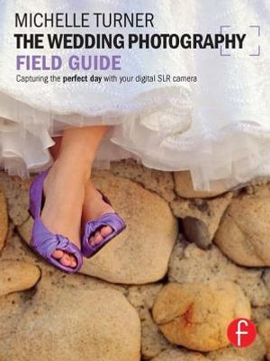 The Wedding Photography Field Guide: Capturing the Perfect Day with Your Digital SLR Camera image number 0