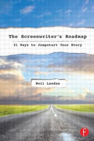 The the Screenwriter's Roadmap: 21 Ways to Jumpstart Your Story image number 0